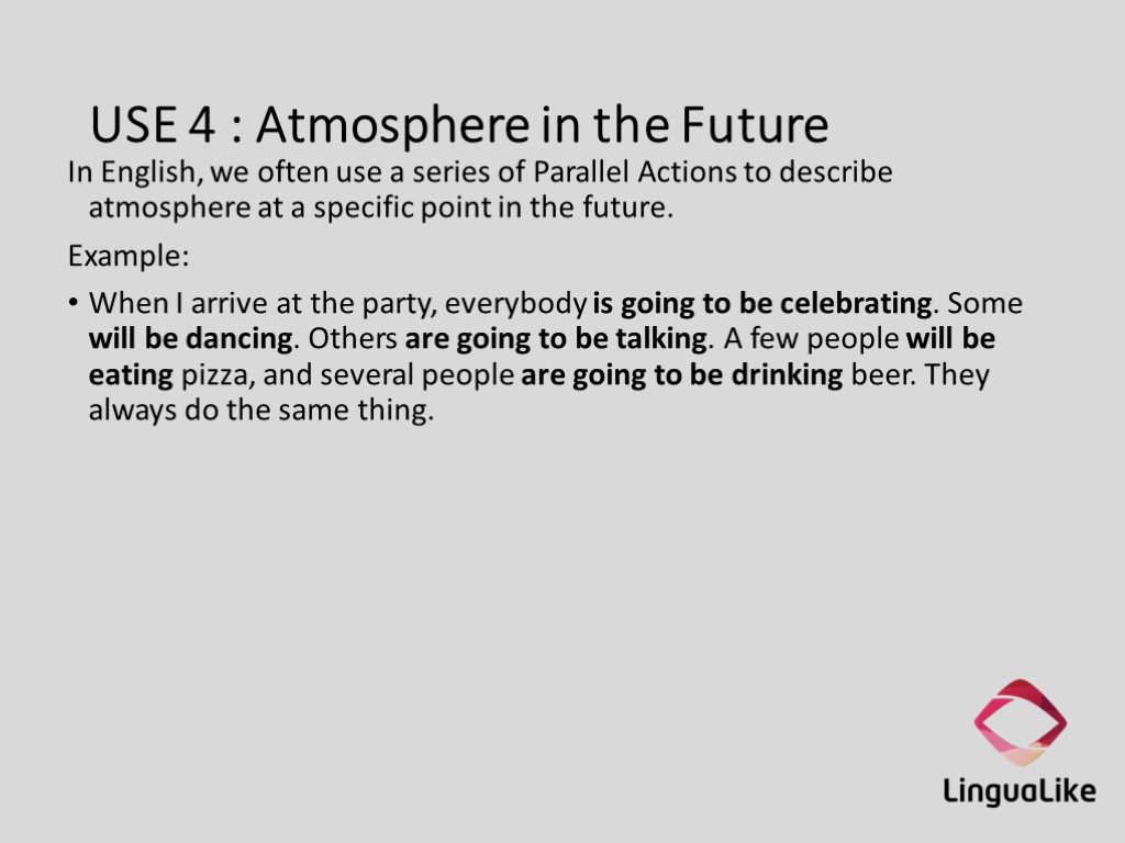 USE 4 : Atmosphere in the Future In English, we often use a series